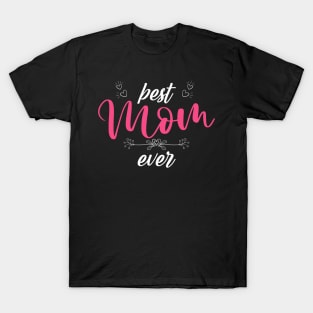 Best Mom Ever Mother's Day T-Shirt